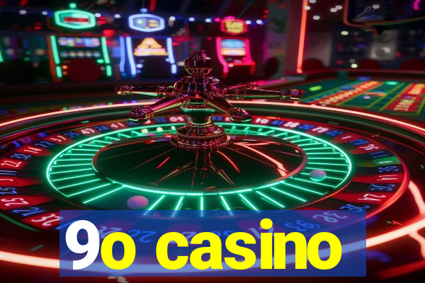 9o casino